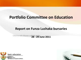 Portfolio Committee on Education Report on Funza Lushaka bursaries 28 - 29 June 2011