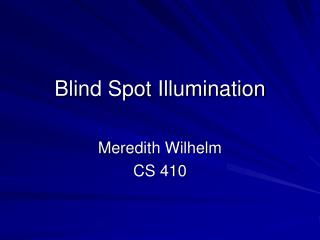 Blind Spot Illumination