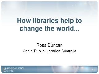 How libraries help to change the world...
