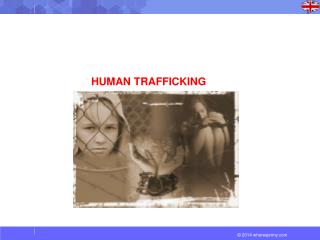 HUMAN TRAFFICKING