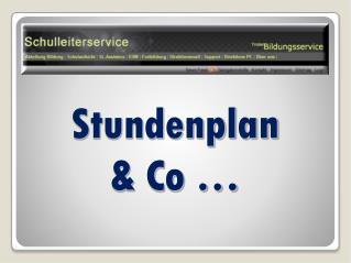 Stundenplan &amp; Co …