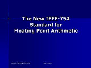 The New IEEE-754 Standard for Floating Point Arithmetic