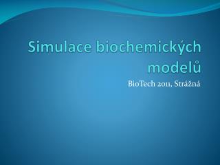 Simulace biochemických modelů