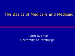 The Basics of Medicare and Medicaid