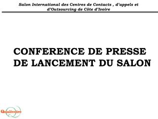 CONFERENCE DE PRESSE DE LANCEMENT DU SALON