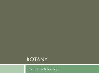 Botany