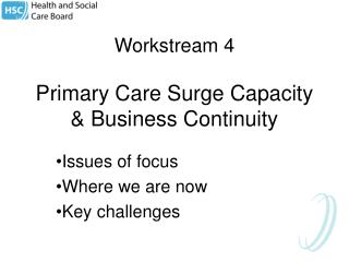 Workstream 4 Primary Care Surge Capacity &amp; Business Continuity