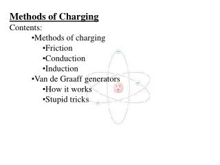 Methods of Charging Contents: Methods of charging Friction Conduction Induction