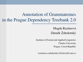 Annotation of Grammatemes in the Prague Dependency Treebank 2.0