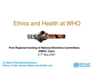 Ethics and Health at WHO