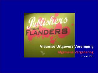 Vlaamse Uitgevers Vereniging Algemene Vergadering 12 mei 2011