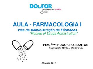 Prof. Farm. HUGO C. O. SANTOS Especialista, Mestre e Doutorando