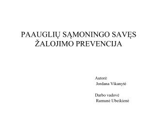 PAAUGLIŲ SĄMONINGO SAVĘS ŽALOJIMO PREVENCIJA