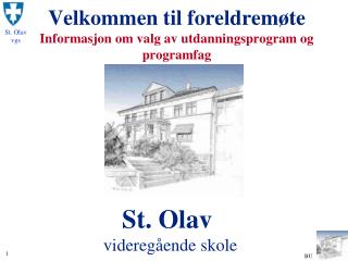 Velkommen til foreldremøte Informasjon om valg av utdanningsprogram og programfag