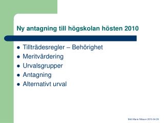 Ny antagning till högskolan hösten 2010