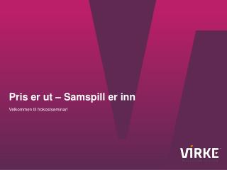 Pris er ut – Samspill er inn