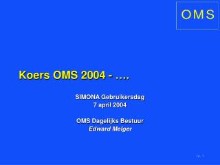 Koers OMS 2004 - ….