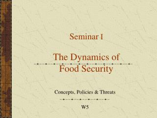 Seminar I The Dynamics of Food Security