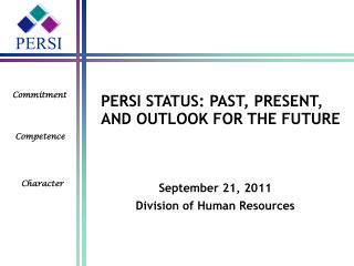 PERSI STATUS: PAST, PRESENT, AND OUTLOOK FOR THE FUTURE