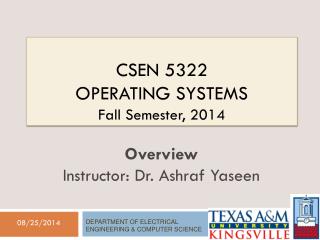 CSEN 5322 Operating Systems Fall Semester, 2014
