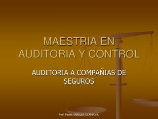 MAESTRIA EN AUDITORIA Y CONTROL