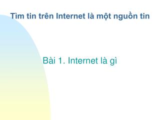 Tìm tin trên Internet là một nguồn tin