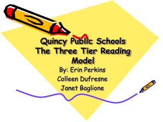 Quincy Public Schools The Three Tier Reading Model