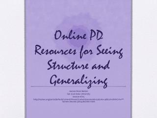 Online PD Resources for Seeing Structure and Generalizing
