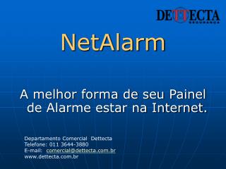 NetAlarm A melhor forma de seu Painel de Alarme estar na Internet.