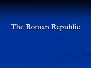 The Roman Republic