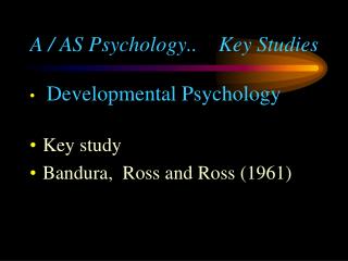 A / AS Psychology.. Key Studies