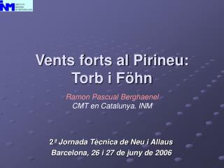 Vents forts al Pirineu: Torb i Föhn