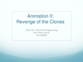 Animation II: Revenge of the Clones