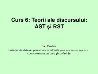 Curs 6: Teorii ale discursului: AST şi RST
