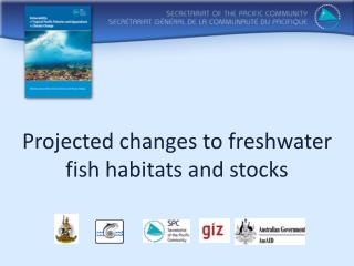 Projected changes to freshwater fish habitats and stocks