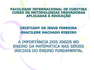 FACULDADE INTERNACIONAL DE CURITIBA CURSO DE METODOLOGIAS INOVADORAS APLICADAS À EDUCAÇÃO