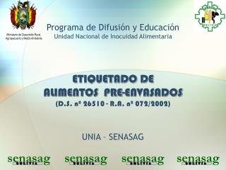 Programa de Difusión y Educación Unidad Nacional de Inocuidad Alimentaria ETIQUETADO DE