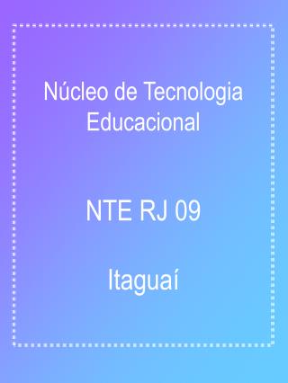 Núcleo de Tecnologia Educacional NTE RJ 09 Itaguaí