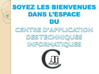 SOYEZ LES BIENVENUES DANS L’ESPACE DU