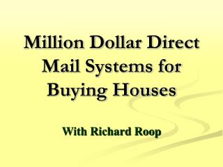 Million Dollar Direct Mail Systems for Buying Houses