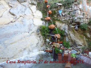 Casa Templária, 27 de novembro de 2011 .