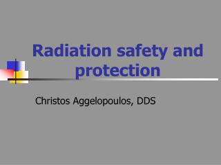 Radiation safety and protection