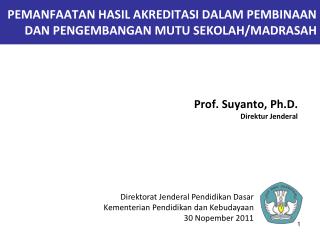 PEMANFAATAN HASIL AKREDITASI DALAM PEMBINAAN DAN PENGEMBANGAN MUTU SEKOLAH/MADRASAH