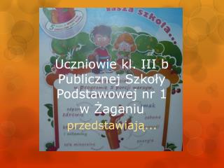 Uczniowie kl. III b Publicznej Szkoły Podstawowej nr 1 w Żaganiu