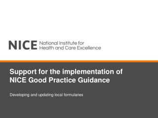 Support for the implementation of NICE Good Practice Guidance