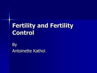 Fertility and Fertility Control