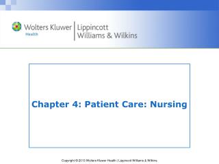 Chapter 4 : Patient Care: Nursing