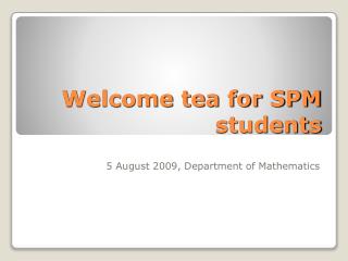 Welcome tea for SPM students