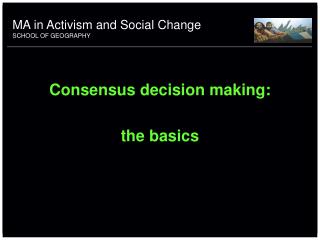 Consensus decision making: the basics