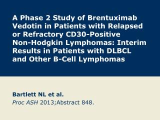 Bartlett NL et al. Proc ASH 2013;Abstract 848.